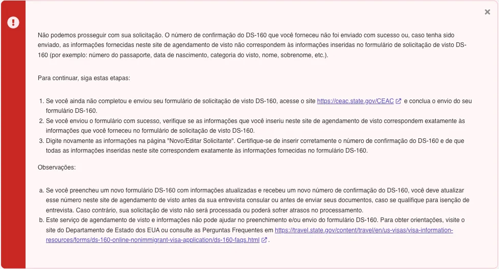 Erro do número de confirmação do DS-160 no agendamento Mensagem de erro do sistema de agendamento dizendo que o número de confirmação do DS-160 não foi enviado com sucesso ou não corresponde às informações do formulário