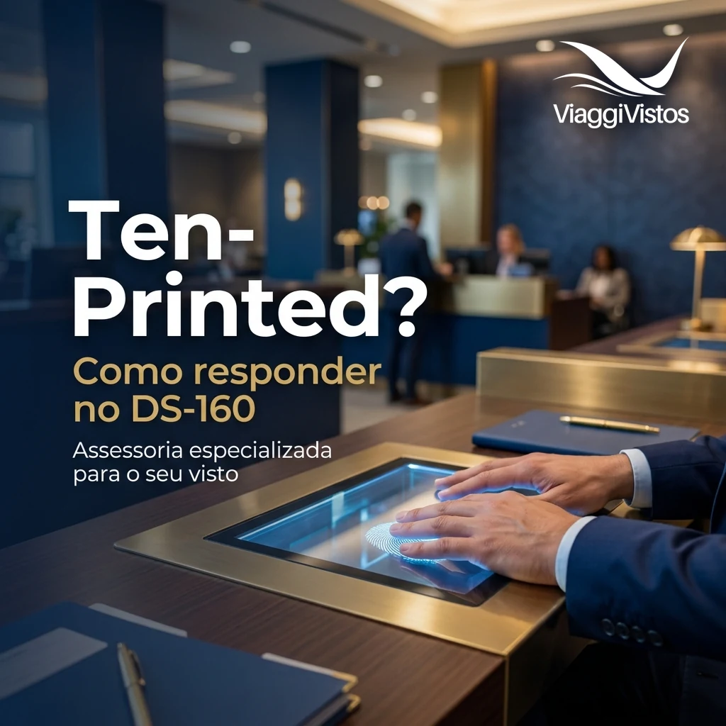 Have you been ten-printed? Como responder (e os outros campos de renovação do DS-160)
