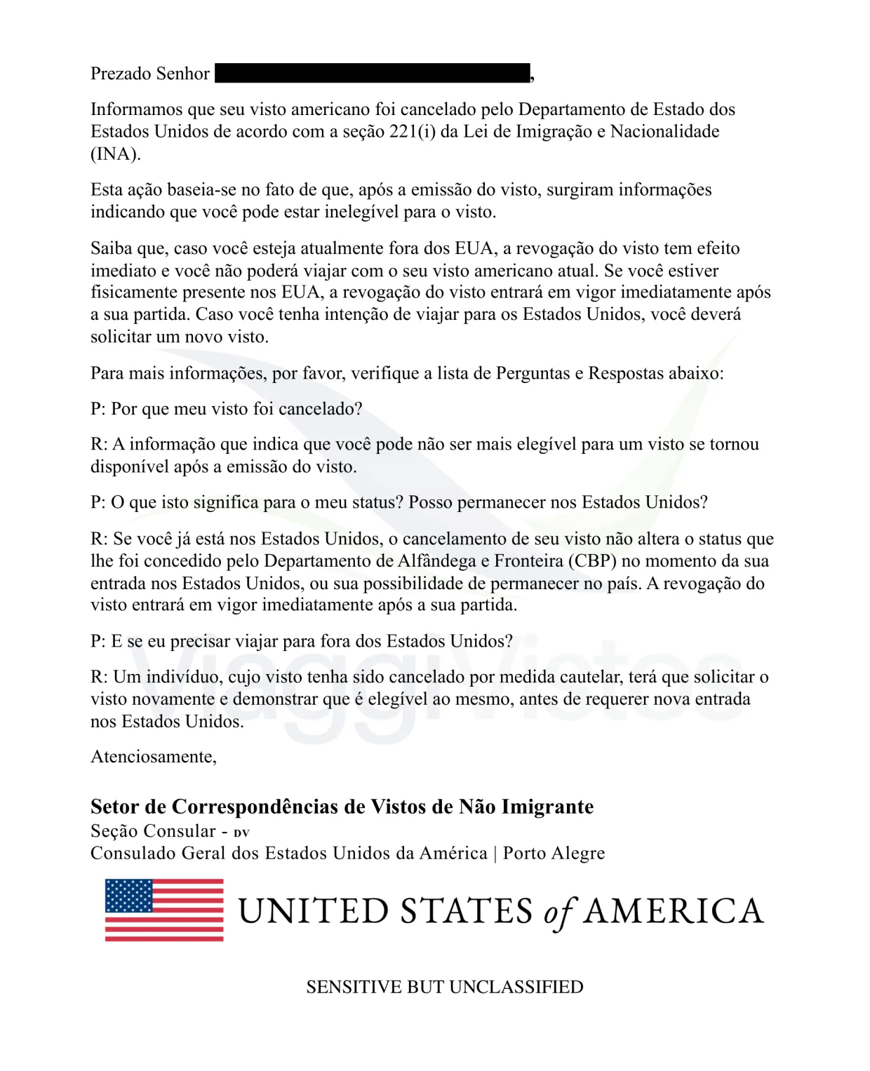 E-mail oficial de cancelamento de visto americano pela seção 221(i) da INA E-mail do Consulado Geral dos EUA em Porto Alegre comunicando o cancelamento de um visto americano pelo Departamento de Estado com base na seção 221(i) da INA, com o efeito para quem está fora e dentro dos Estados Unidos e a orientação de solicitar um novo visto; nome do destinatário tarjado